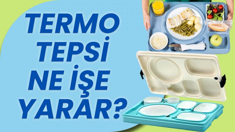 Termo Tepsiler ile Sıcak ve Sağlıklı Yiyecekler